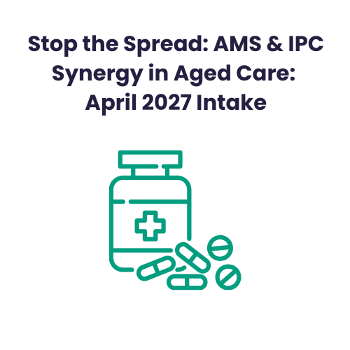 Stop the Spread: AMS & IPC Synergy in Aged Care: April 2027 Intake