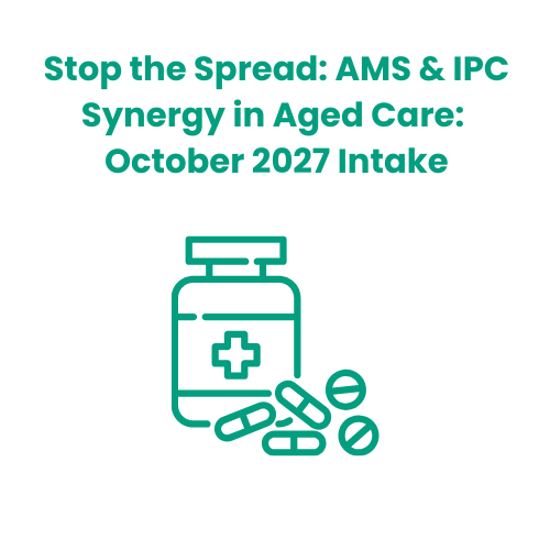 Stop the Spread: AMS & IPC Synergy in Aged Care: October 2027 Intake