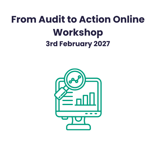From Audit to Action Workshop - 3rd February 2027
