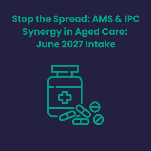 Stop the Spread: AMS & IPC Synergy in Aged Care: June 2027 Intake